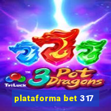 plataforma bet 317